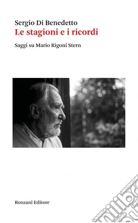 Le stagioni e i ricordi. Saggi su Mario Rigoni Stern libro