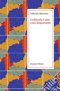 L'editoria è una cosa importante libro