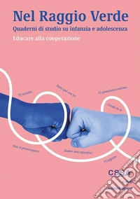 Nel raggio verde. Quaderni di studio su infanzia e adolescenza (2025). Vol. 4: Educare alla cooperazione libro