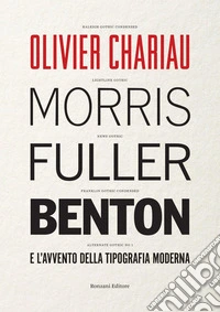 Morris Fuller Benton e l'avvento della tipografia moderna libro