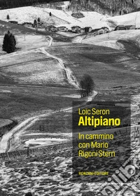 Altopiano. In cammino con Mario Rigoni Stern libro
