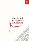 La promessa della felicità libro