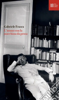 L'uomo con la macchina da prosa