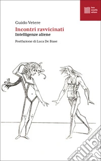 Incontri ravvicinati. Intelligenze aliene. Nuova ediz.