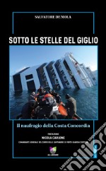 Sotto le stelle del Giglio. Il naufragio della Costa Concordia