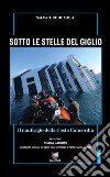 Sotto le stelle del Giglio. Il naufragio della Costa Concordia libro