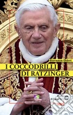 I coccodrilli di Ratzinger