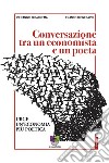 Conversazioni tra un economista e un poeta. Urge un'economia più poetica libro