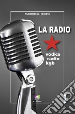 La radio. Vodka radio KGB libro