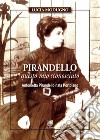 Pirandello questo mio sconosciuto. Antonietta Pirandello nata Portolano libro