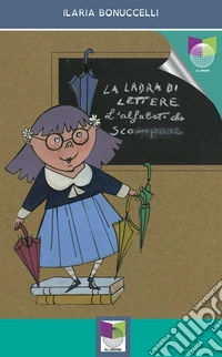 La ladra di lettere. L'alfabeto che scompare libro