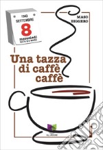 Una tazza di caffe caffe