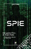 Spie. Dalla guerra di Troia alla Guerra Fredda libro di Piernoli Ulderico