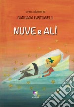 Nuvi e ali. Ediz. a colori libro