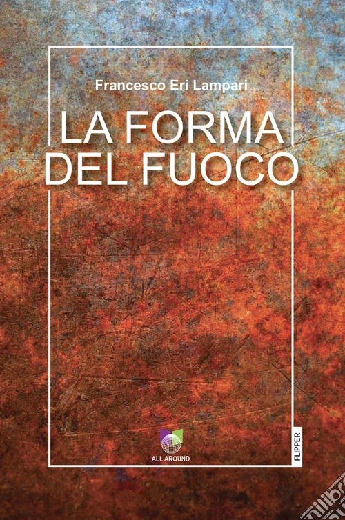 La forma del fuoco