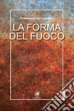 La forma del fuoco