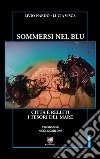 Sommersi nel blu. Città e relitti. I tesori del mare libro