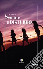 Scusate il disturbo