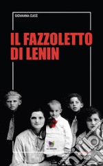 Il fazzoletto di Lenin libro