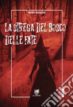 La strega del bosco delle fate libro