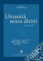 Umanità senza diritti. Una proposta libro