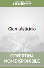 Giornalisticidio libro