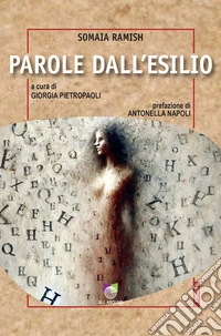 Parole dall'esilio. Ediz. italiana e persiana libro