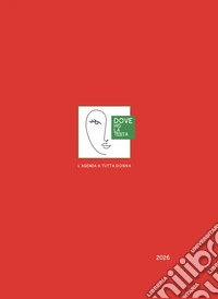 Dove ho la testa. L'agenda a tutta donna 2026 libro