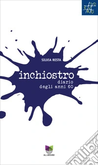 Inchiostro. Diario degli anni 60 libro