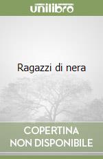 Ragazzi di nera libro