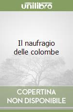 Il naufragio delle colombe libro