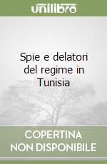 Spie e delatori del regime in Tunisia libro