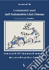 I centoventi anni dell'Automobile Club Firenze. La storia dell'ACI è la storia dell'automobile libro