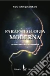 Parapsicologia moderna. Sviluppo delle capacità extrasensoriali libro