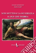 Non metterai la museruola al bue che trebbia libro