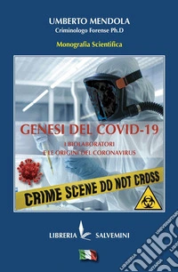 Genesi del Covid: i biolaboratori e le origini del coronavirus libro