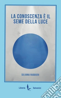 La conoscenza è il seme della luce libro