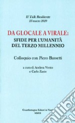 Da glocale a virale: sfide per l'umanità del terzo millennio. Colloquio con Piero Bassetti