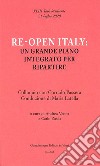 Re-open Italy: un grande piano integrato per ripartire. Colloquio con Corrado Passera libro di Vento Andrea Zasio Carlo