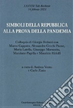 Simboli della Repubblica alla prova della pandemia. Colloquio di Giorgio Fedocci con Marco Cappato, A. Cecchi Paone, Maria Latella, Giuseppe Marazzita, M. Pagella e M. Ridolfi libro