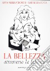 La bellezza attraverso la felicità libro