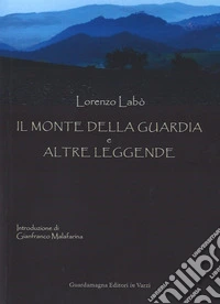 Il monte della Guardia e altre leggende libro