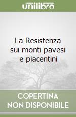 La Resistenza sui monti pavesi e piacentini libro