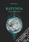 Katunda. Il serpente delle origini libro