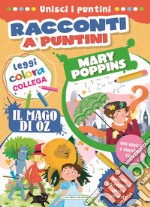 Mary Poppins-Il mago di Oz. Racconti a puntini