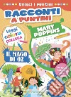 Mary Poppins-Il mago di Oz. Racconti a puntini. Ediz. a colori libro