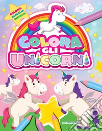 Colora gli unicorni. Ediz. illustrata