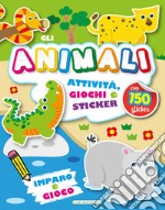 Gli animali. Imparo e gioco. Con adesivi. Ediz. a colori libro