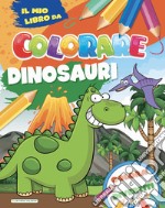 Dinosauri. Il mio libro da colorare libro