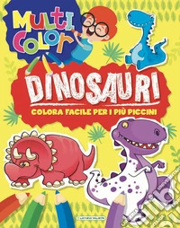 Dinosauri. Multicolor. Ediz. illustrata